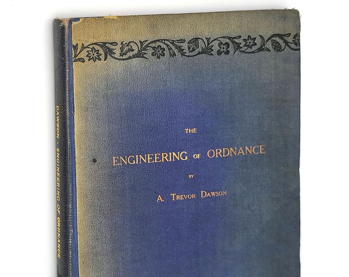 Engineering of Ordnance 1909 by TREVOR DAWSON ~ Vickers ~ British Armaments ~ World War I/WWI ~ Canet Lecture