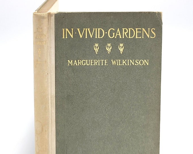 In Vivid Gardens SIGNED 1911 First Book by MARGUERITE WILKINSON Poetry