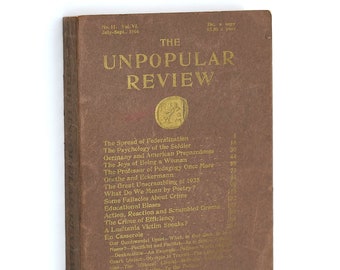 The Unpopular Review (No. 11. July-September, 1916. Vol. VI) Unpartizan Review ~ World War I ~ Mediumship ~ Feminism