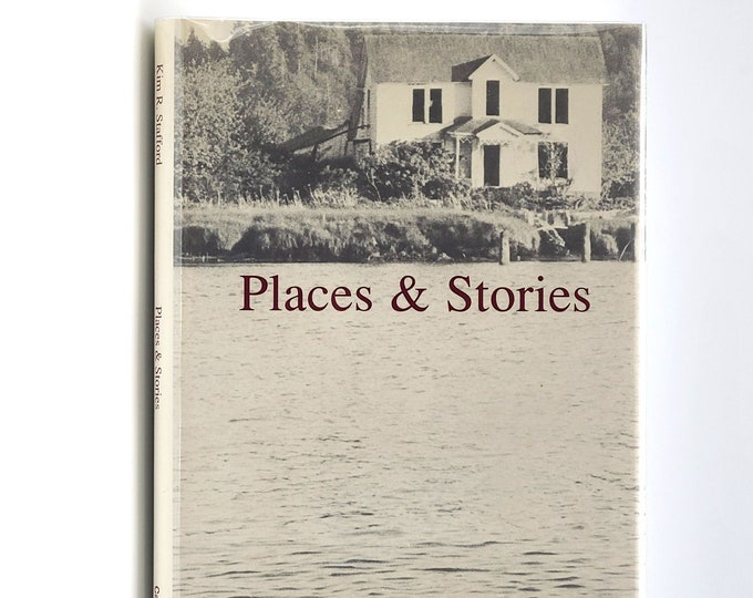 Places & Stories SIGNED First Edition in Dust Jacket 1987 by Kim Stafford - Oregon Poet Laureate - Oregon Author