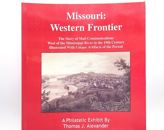 Missouri Western Frontier Overland Mail West of the Mississippi ~ Philately ~ History ~ Thomas J. Alexander