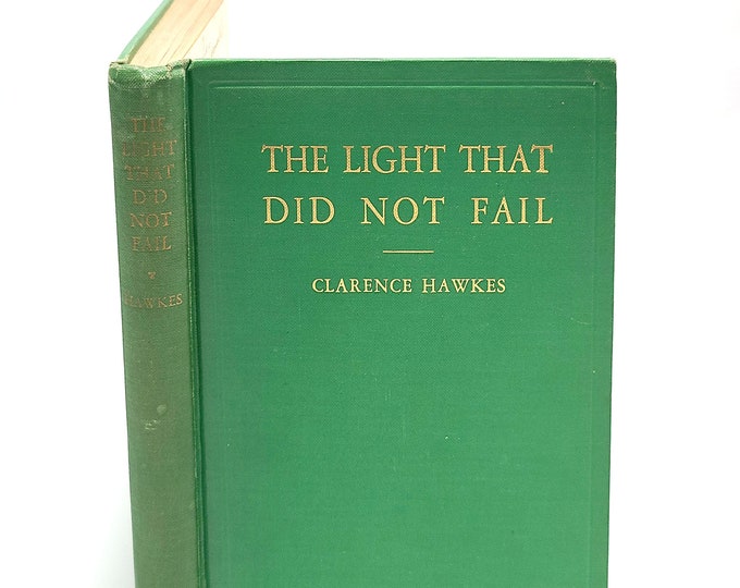 The Light that Did Not Fail CLARENCE HAWKES 1935 Memoirs of Blind Naturalist ~ Hadley, Massachusetts ~ Theodore Roosevelt
