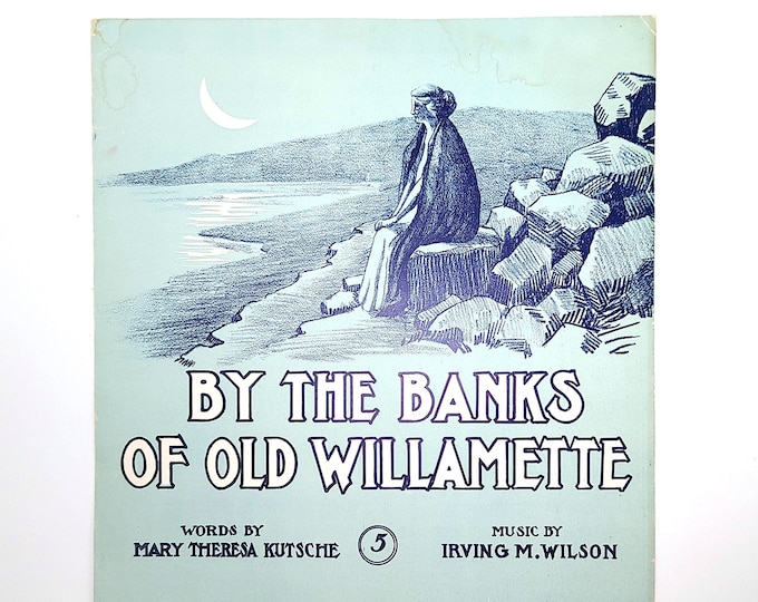 By the Banks of the Old Willamette 1909 Antique Sheet Music - Oregon - Woodburn Author
