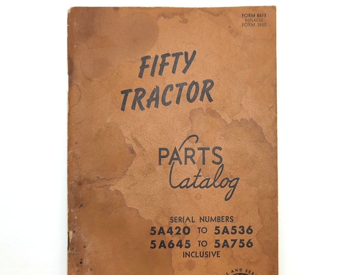 Caterpillar Fifty Tractor Parts Catalog, Serial Numbers 5A420 to 5A536, 5A645 to 5A756 inclusive 1947