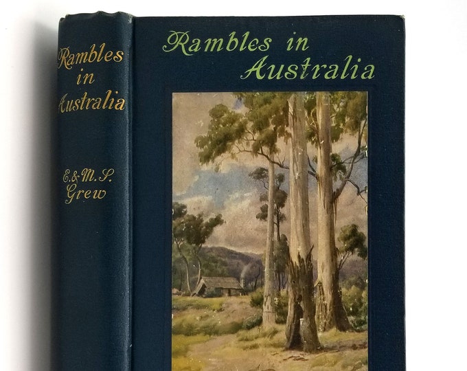 Rambles in Australia 1916 by Edwin Sharpe Grew - Travel - Travelogue - Sydney - Melbourne - Victoria - Adelaide