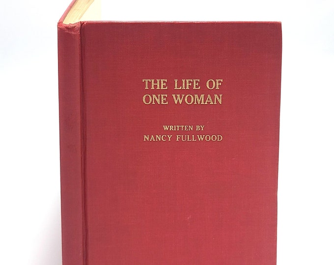 The Life of One Woman - account of Reincarnation 1932 NANCY FULLWOOD Metaphysics ~ Spiritualism ~ Psychic ~ Clairvoyance