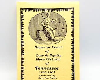 Superior Court of Law & Equity, Mero District of Tennessee, 1803-1805 by Mary Sue Smith - History - Genealogy