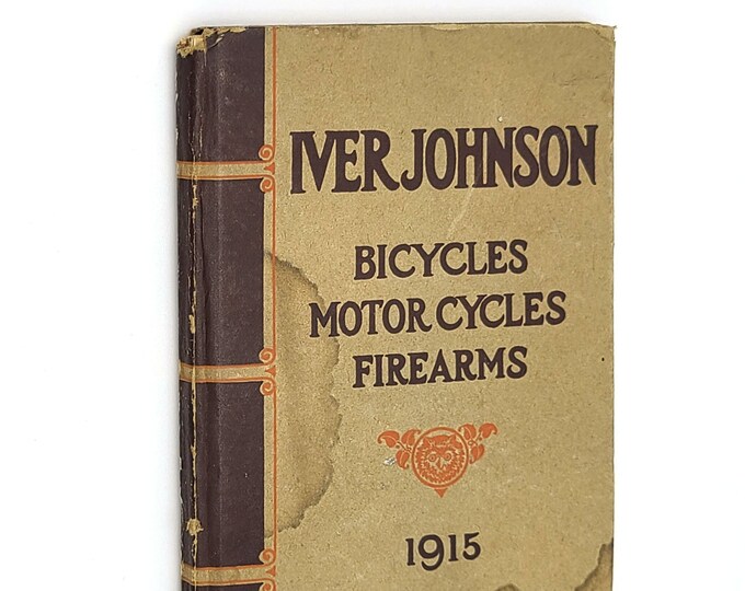 Iver Johnson - Bicycles, Motor Cycles, Firearems 1915 catalog (motorcycles) ~ Antique