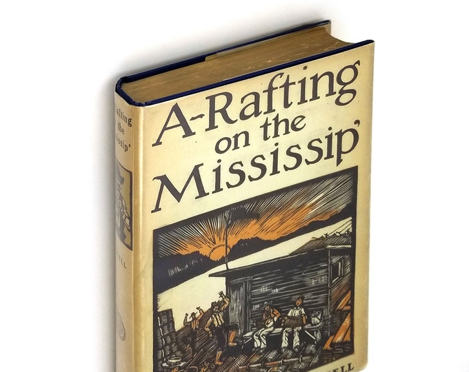 A-Rafting on the Mississipp' 1928 by Charles Edward Russell -History of rafting and logging on the Mississippi River ~river pilots ~industry