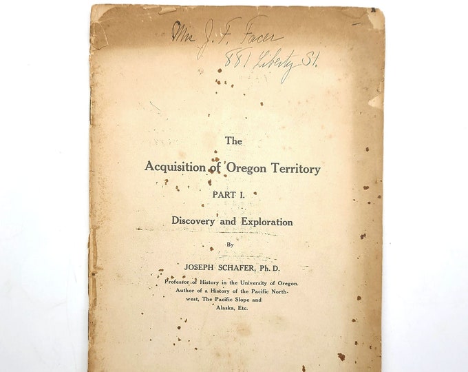 Acquisition of Oregon Territory, Part I. Discovery and Exploration 1908 by Joseph Schafer - Spanish & British Voyages - Northwest Passage