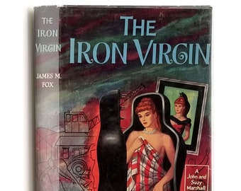 The Iron Virgin 1951 by James M. Fox - A John and Suzy Marshall Mystery