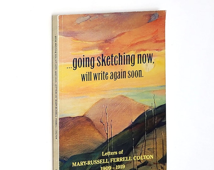 going sketching now: Letters of Mary-Russell Ferrell Colton 1909-1919 ~ Artist ~ American southwest ~ Northern Arizona ~ Flagstaff