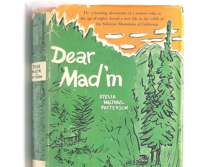 Dear Mad'm  by STELLA PATTERSON 1956 1st Edition ~ Siskyou Mountain Cabin ~ Octogenarian Woman