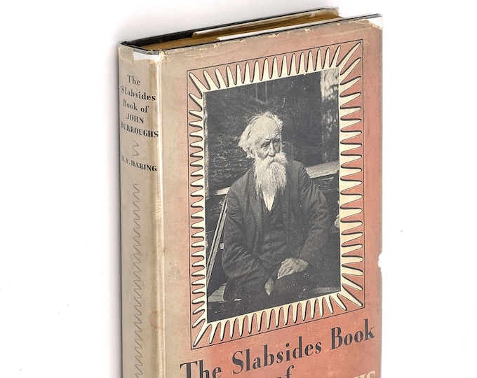 Slabsides Book of John Burroughs 1931 Naturalist ~ Log Cabin Life ~ Dutchess County, New York