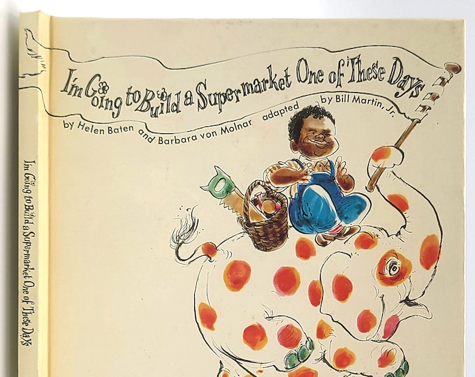 I'm Going to Build a Supermarket One of These Days SIGNED 1970 by Bill Martin, Helen Baten, Barbara von Molnar