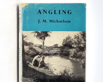 Angling for Every Man in Dust Jacket Ca. 1950 by J.M Michaelson - Foyles Handbooks - Sea Fishing - Coarse Fishing -  British