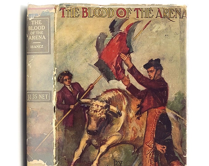 The Blood of the Arena (aka Blood and Sand) First Edition 1911 Vicente Blasco Ibanez - Bullfighting - Books to Film