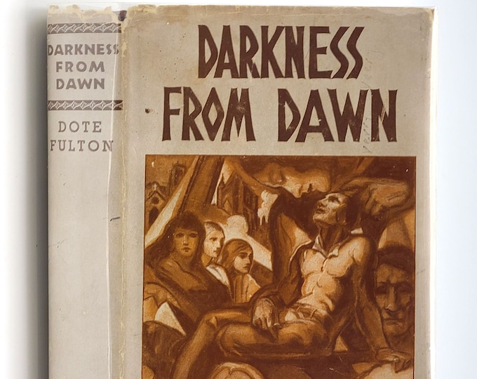 Darkness From Dawn 1935 by Dote Fulton - Libertine - Macaulay _ First Edition