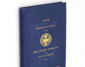 Manual of Military Code of Oregon 1901 Regulations ~ Armed Forces ~ National Guard ~ War Conduct