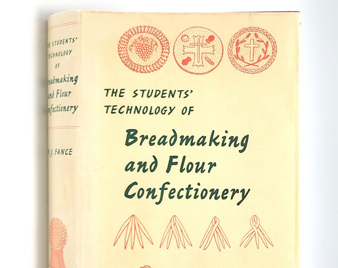 The Student's Technology of Breadmaking and Flour Confectionery 1969 ~ Wilfred James Fance ~ Cookbook ~ Baking ~ Pastry/Pastries ~ Cake