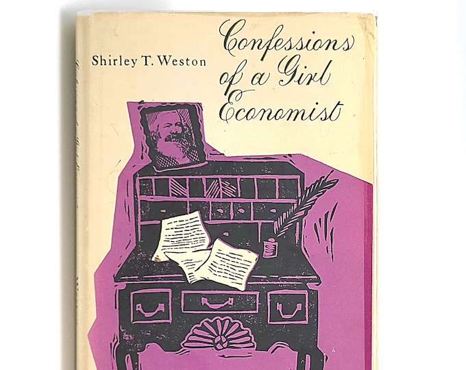 Confessions of a Girl Economist 1963 Marxian ~ Marxist Economics  by SHIRLEY WESTON 1st Edition in Dust Jacket SIGNED