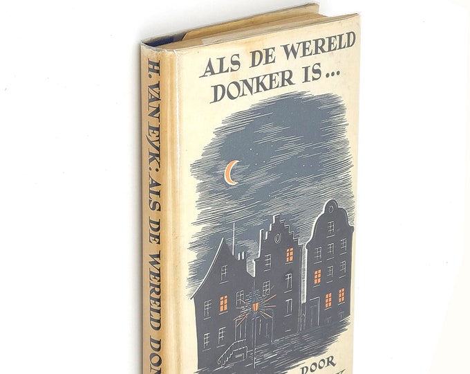 Als de Wereld Donker is... 1938 HENRIETTE VAN EYK ~ First Edition ~ Dutch Novel