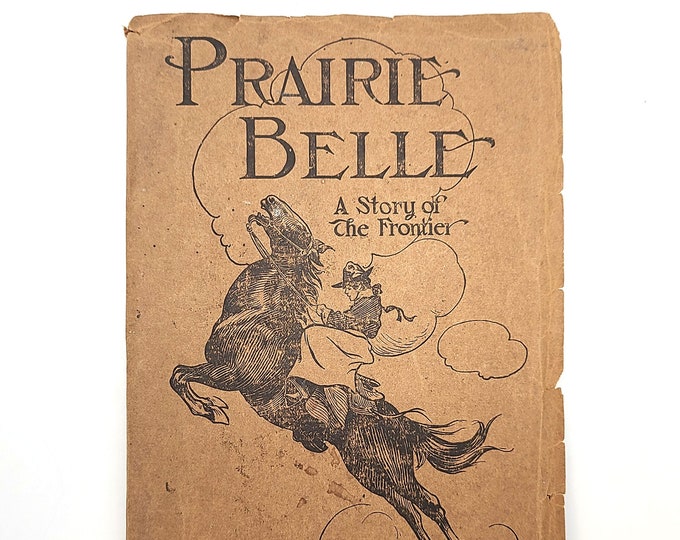 Prairie Belle: A Story of the Frontier by EDWARD LeROY SHARPE 1916 Cowboy Poetry ~ Oregon Author