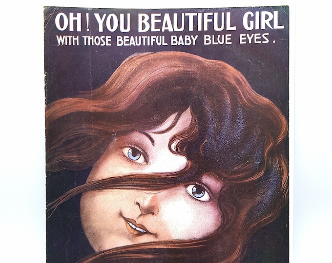Oh! You Beautiful Girl with Those Beautiful Baby Blue Eyes 1913 Antique Sheet Music