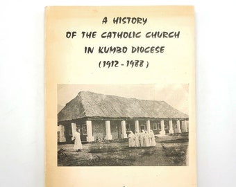 A History of the Catholic Church in Kumbo Diocese (1912-1988) by Joseph Noni Lafon - Cameroon