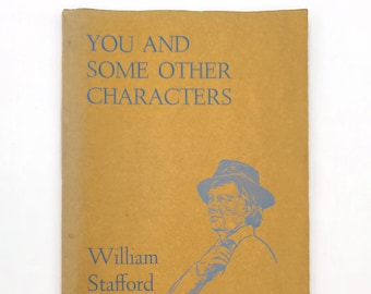 You and Some Other Characters 1987 WILLIAM STAFFORD ~ Oregon Poet Laureate ~ Limited Edition of 328