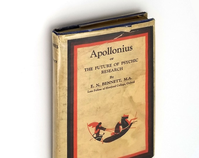 Apollonius or The Present and Future of Psychical Research Hardcover in Dust Jacket 1927 by E.N. Bennett