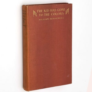 The Kid Has Gone to the Colors by WILLIAM HERSCHELL 1917 SIGNED Indianapolis, Indiana Poetry Photos by Paul Shideler