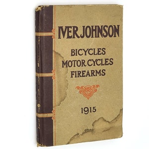 Iver Johnson - Bicycles, Motor Cycles, Firearems 1915 catalog (motorcycles) ~ Antique