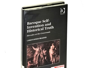 Baroque Self-Invention and Historical Truth: Hercules at the Crossroads 2004 Christopher Braider ~study of Hercules myth in Baroque Period