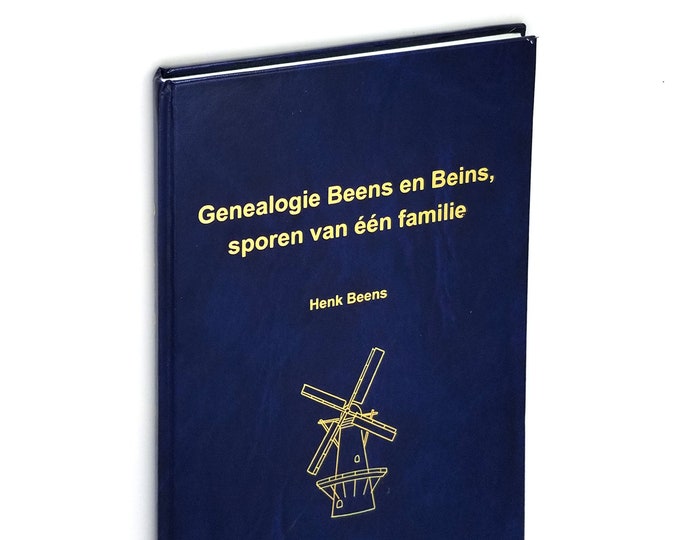 Genealogie Beens en Beins, sporen van een familie 2004 by Henk Beens - Holland, Netherlands, Dutch, Germany Genealogy