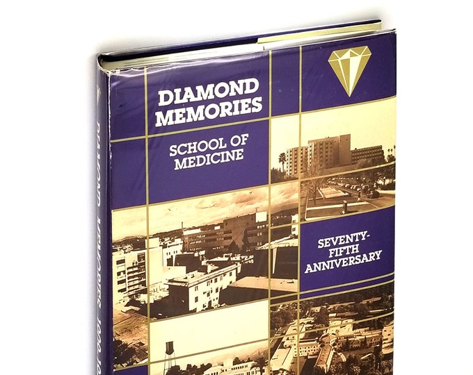 Diamond Memories 75th Anniversary School of Medicine Loma Linda University 1984 College of Medical Evangelists