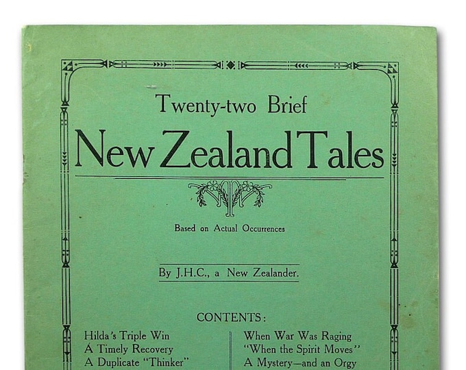 Twenty-two Brief New Zealand Tales (Based on Actual Occurrences) 1926 by J.H. Claridge - Henderson NZ