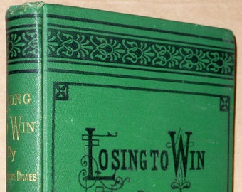 Losing to Win 1874 Theodore Davies ~ Scarce novel of NYC society