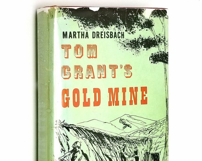 Tom Grant's Gold Mine 1961 by Martha Dreisbach SIGNED ~ First Edition