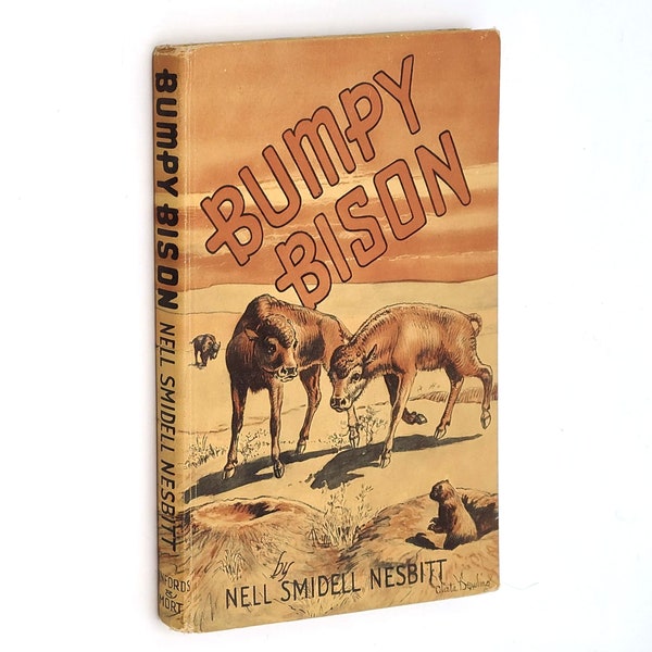 Bumpy Bison 1947 Nell Smidell Nesbitt ~ SIGNED ~ Children's Buffalo Story illustrated by Calista Dowling