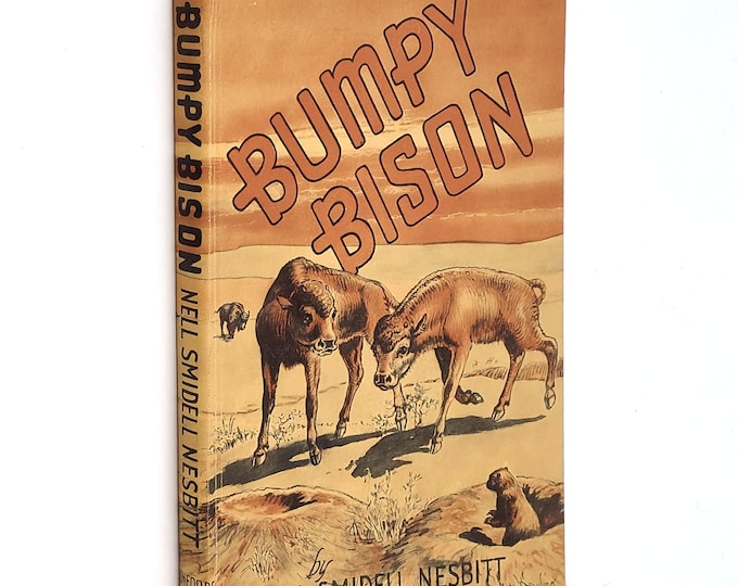 Bumpy Bison 1947 Nell Smidell Nesbitt ~ SIGNED ~ Children's Buffalo Story illustrated by Calista Dowling