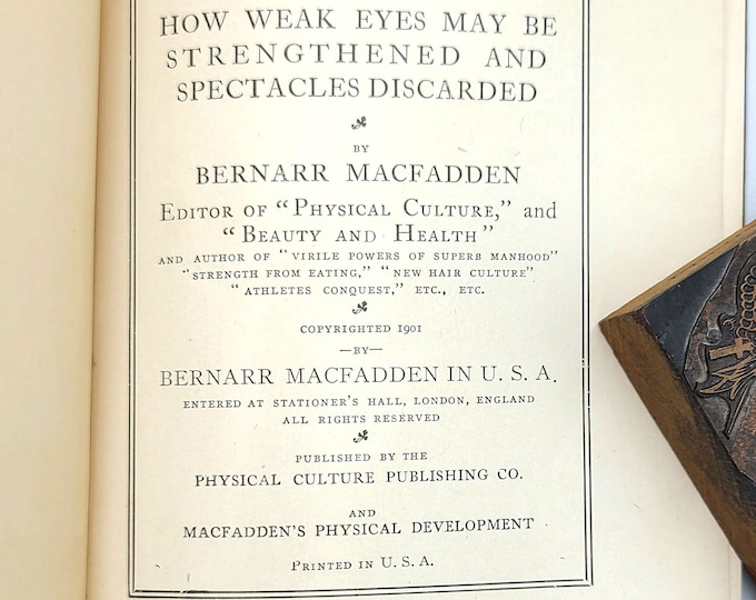 Strong Eyes: How Weak Eyes May Be Strengthened and Spectacles Discarded 1901 Bernarr Macfadden ~ Eyesight ~ Eye Health ~ Physical Culture