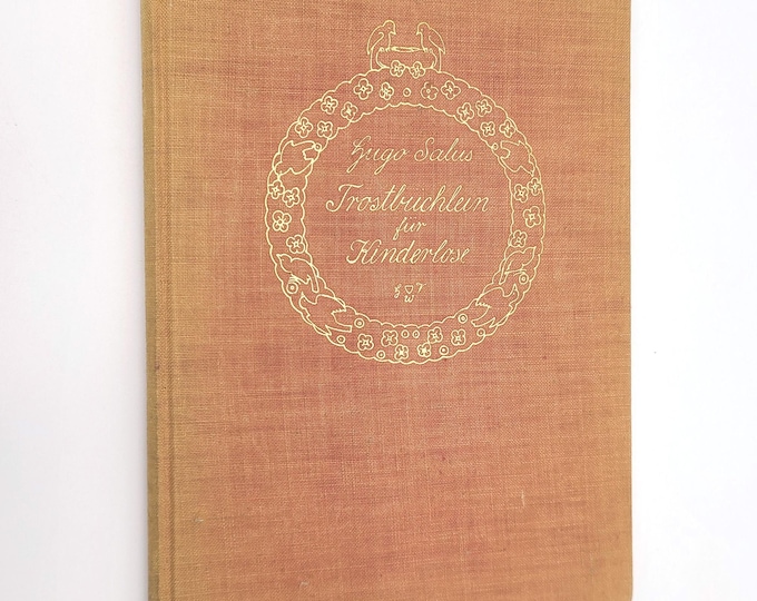 Trostbuchlein fur Kinderlose [Eng: Little consolation book for childless people] 1909 Hugo Salus / illustrations by Heinrich Vogeler
