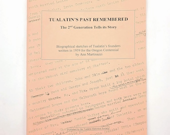 Tualatin's Past Remembered: Biographical sketches of Tualatin's founders ~ Ann Martinazzi ~ history/pioneers of Washington County, Oregon