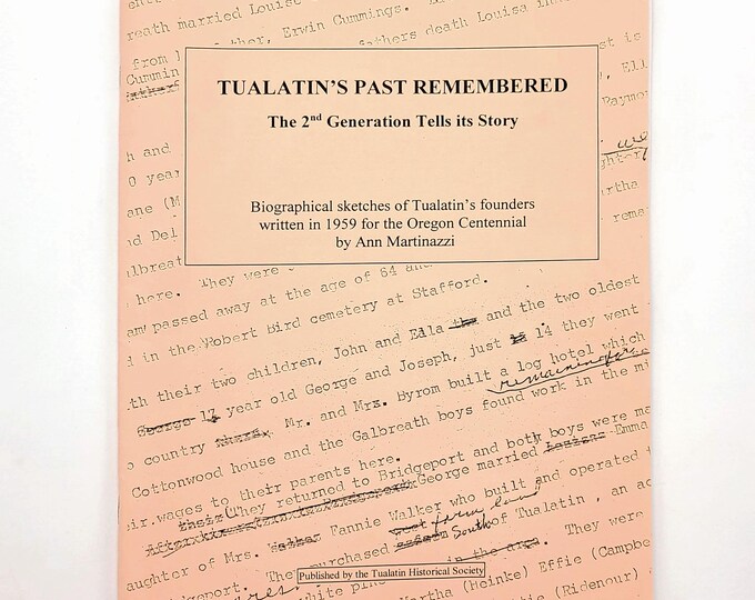 Tualatin's Past Remembered: Biographical sketches of Tualatin's founders ~ Ann Martinazzi ~ history/pioneers of Washington County, Oregon