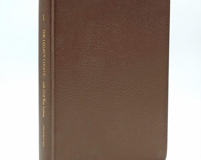 The Legacy I Leave: A Personal Account 1839-1899 autobiography of Mark Hunt, Irish Emigrant from County Kildare + Civil War Letters ~Batavia