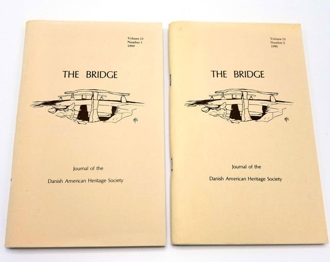 The Bridge: Journal of the Danish American Heritage Society Volume 13 (Nos 1 & 2) 1990