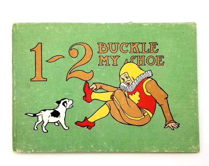 Antique Children's Book: 1 - 2 Buckle My Shoe Hardcover 1908 Alphabet Counting Rhyming - Abcedarian