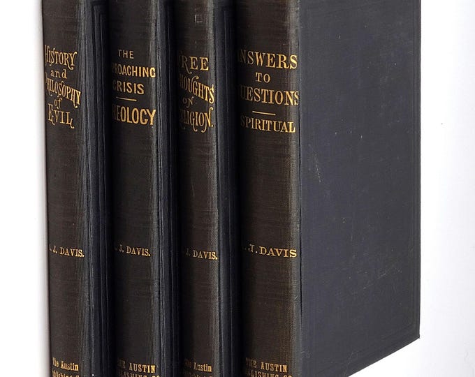 4 Vols by Andrew Jackson Davis: The History of Evil, The Approaching Crisis, Free Thoughts Concerning Religion, etc ~ Spiritualism