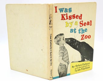 I was Kissed by a Seal at the Zoo SIGNED by Helen Palmer (Dr. Seuss' wife) & photographer Lynn Fayman ~ 1962 Beginner Books ~ San Diego Zoo